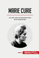 Marie Curie, Las dos caras del descubrimiento de la radiactividad