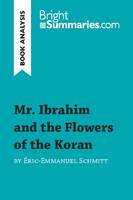 Mr. Ibrahim and the Flowers of the Koran by Éric-Emmanuel Schmitt (Book Analysis), Detailed Summary, Analysis and Reading Guide