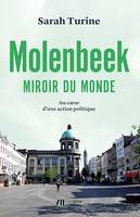 Molenbeek, miroir du monde, Au coeur d'une action politique