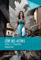 L'ère des astres, 3, Prophétie