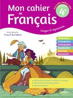 MON CAHIER DE FRANCAIS 4E: Langue et expression, Langue et expression