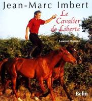 Jean-Marc Imbert, Le cavalier de liberté