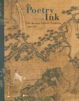 The poetry of ink (anglais), the Korean literati tradition, 1392-1910