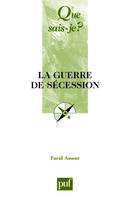 LA GUERRE DE SECESSION QSJ 914