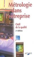 Métrologie dans l'entreprise, outil de la qualité