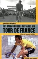 Les merveilleuses histoires du Tour de France