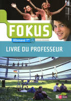 Fokus Allemand 1ère 2011 Livre du professeur, Prof
