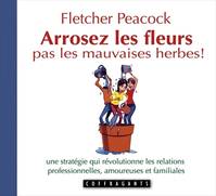 ARROSEZ LES FLEURS PAS LES MAUVAISES HERBES ! (CD)