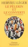 Le Pèlerin et le Converti, la religion en mouvement