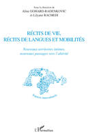 RECITS DE VIE, RECITS DE LANGUES ET MOBILITES - NOUVEAUX TERRITOIRES INTIMES, NOUVEAUX PASSAGES VERS, Nouveaux territoires intimes, nouveaux passages vers l'altérité