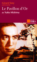 Le Pavillon d'Or de Yukio Mishima (Essai et dossier)