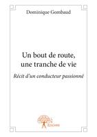 Un bout de route, une tranche de vie, Récit d'un conducteur passionné