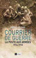 Courrier de guerre, La poste aux armées 1914-1918