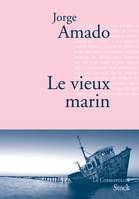 Le vieux marin, Traduit du portugais (Brésil) par Alice Raillard