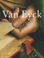 Van Eyck par le détail, par le détail