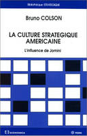 La culture stratégique américaine - l'influence de Jomini, l'influence de Jomini