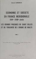 Économie et société en France méridionale, XVIIe-XVIIIe siècles : les grands prieurés de Saint-Gilles et de Toulouse de l'Ordre de Malte (1), Thèse présentée devant la Faculté des lettres et sciences humaines de Paris, le 30 mai 1970