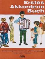 Erstes Akkordeon-Buch, Eine Sammlung der schönsten Lieder, Tänze und Märsche für Akkordeon. accordion.