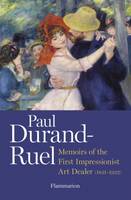 Memoir of the First Impressionist Art Dealer (1831-1922), MEMOIRS OF THE FIRST IMPRESSIONIST ART DEALER (1831-1922)