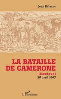 La Bataille de Camerone, (Mexique) - 30 avril 1863