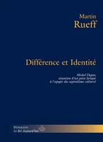 DIFFERENCE ET IDENTITE - MICHEL DEGUY, SITUATION D'UN POETE LYRIQUE A L'APOGEE DU CAPITALISME CULTUR, Michel Deguy, situation d'un poète lyrique à l'apogée du capitalisme culturel