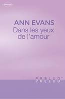 Dans les yeux de l'amour (Harlequin Prélud')