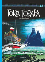 Les aventures de Spirou et Fantasio, 23, Tora torapa, Volume 23, Tora-Torapa