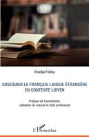 Enseigner le français langue étrangère en contexte libyen, Pratique de transmission, utilisation du manuel et style professoral