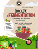 Bocaux et fermentation, Conservez les légumes de votre jardin