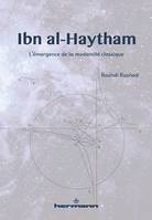 Ibn al-Haytham. L'émergence de la modernité classique