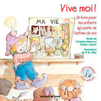 Vive Moi ! Un Livre Pour Les Enfants Qui Parle De, un livre pour les enfants qui parle de l'estime de soi