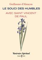 Itinéraire spirituel, Le souci des humbles avec saint Vincent de Paul, Itinéraire spirituel