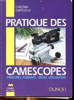 Pratique des camescopes principes, formats, choix, utilisation Collection Paul Montel, principes, formats, choix, utilisation