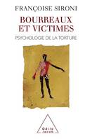 Bourreaux et Victimes, Psychologie de la torture