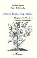 Histoire d'une correspondance, Elle pouvait tout lui dire... - Il pouvait tout entendre...