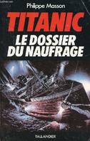 Titanic le dossier du naufrage, le dossier du naufrage