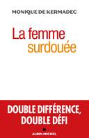 La Femme surdouée, Double différence, double défi