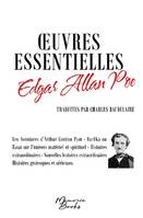 Oeuvres essentielles d'Edgar Allan Poe, Traduites par Charles Baudelaire :  Les Aventures d'Arthur Gordon Pym - Eurêka ou essai sur l'univers matériel et spirituel - Histoires extraordinaires - Nouvelles histoires extraordinaires - Histoires grotesques...