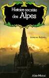 Histoire Secrète des Alpes, Dauphiné, Savoie, Val-d'Aoste
