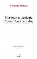 Mystique et théologie d'après Henri de Lubac