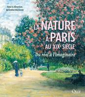 La nature à Paris au XIXe siècle, Du réel à l'imaginaire