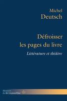 Défroisser les pages du livre, Littérature et théâtre