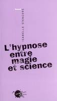 L'hypnose entre magie et science