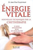 Énergie vitale - nouvelles techniques par la chitérapie, nouvelles techniques par la chitérapie