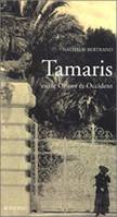 Tamaris, entre Orient et Occident, Un espace méditerranéen