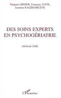 DES SOINS EXPERTS EN PSYCHOGÉRIATRIE, (Méthode GSR)