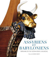 Assyriens et babyloniens - Trésors d'une civilisation ancienne