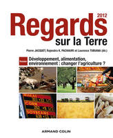 Regards sur la Terre 2012, Développement, alimentation, environnement : changer l'agriculture ?