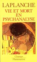 VIE ET MORT EN PSYCHANALYSE