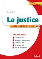 La justice - Concours commun des IEP 2013, Tout pour réussir l'épreuve de questions contemporaines